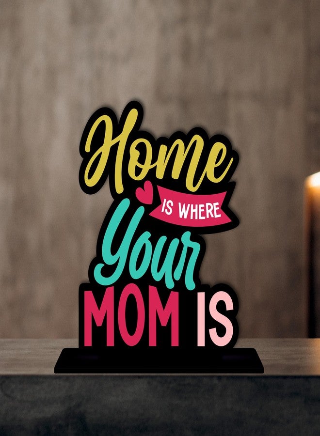 Giftplease Home is Where Your Mom is Wooden Idols and Figurine Table Decoration for Office Desk | Best Gift for Mom 6 x 6 Inches (TP-121) - Image 1